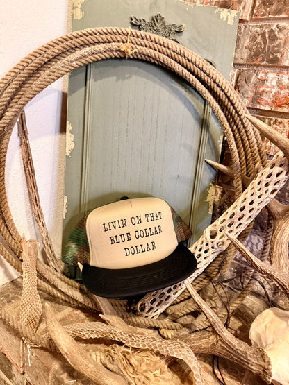 Living On That Blue Collar Dollar Trucker Hat
